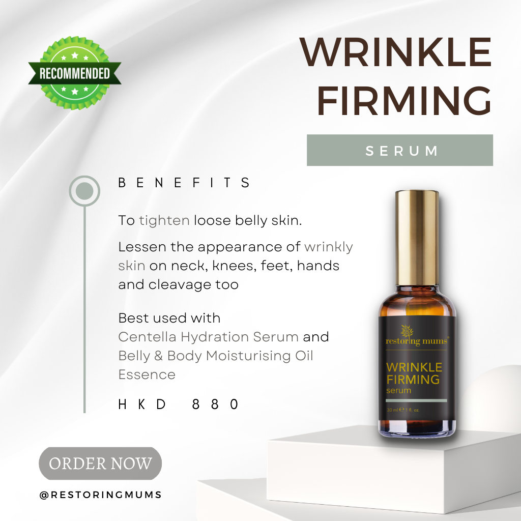 Wrinkle Firming Serum tighten loose belly skin. It lessen the appearance of wrinkly skin on neck, knees, feet, hands and cleavage too. Best used with Centella Hydration Serum and Belly & Body Moisturising Oil Essence.